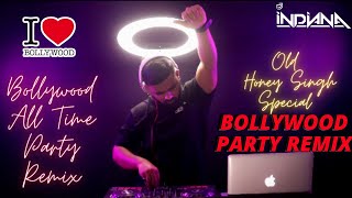 DJ Indiana-Bollywood all time Party Remix| Bollywood party songs 2022| Old Honey Singh Special Mix