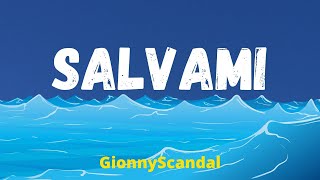 Miniatura de "GionnyScandal - Salvami (Testo/Lyrics)"
