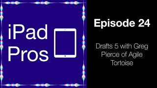 Drafts 5 with Greg Pierce of Agile Tortoise (iPad Pros - 0024)