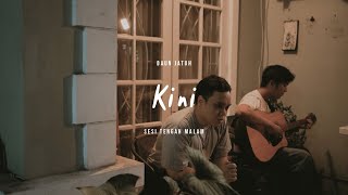Daun Jatuh - Kini (Sesi Tengah Malam)