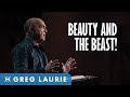 Beauty and the Beast (With Greg Laurie)