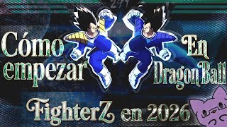 Cómo EMPEZAR en Dragon Ball FighterZ en 2026