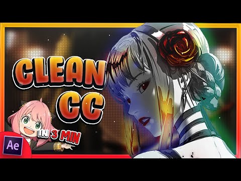 CLEAN CC for AMVs : After Effects AMV Tutorial + Free CC (THANKS FOR 500+ Subs)
