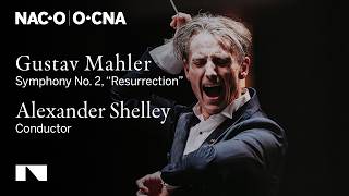 Mahler: Symphony No. 2 Resurrection / Alexander Shelley • Canada's National Arts Centre Orchestra
