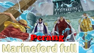 FULL VIDEO !!! PERANG MARINEFORD !!!PENUH EMOSI. #onepiece #BAKULVIDEO77