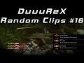 Duuurex  random clips 16
