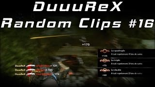 DuuuReX - Random Clips #16