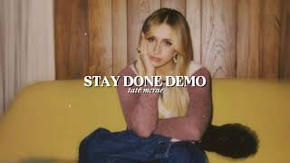Stay done demo - tate mcrae 