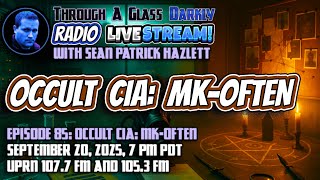 Through A Glass Darkly Radio: Occult CIA: MK-OFTEN