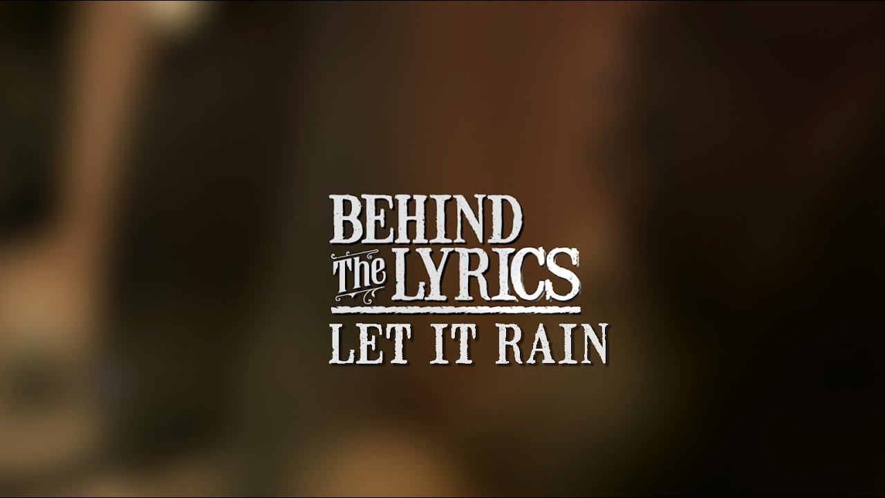 Behind The Lyrics Let It Rain Zac Brown Band Youtube