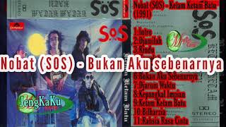 Nobat (SOS) - Bukan Aku sebenarnya