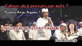 Spesial Jumat ! Caknun diuji pertanyaan Sulit. Jawaban terlalu cerdas ! Budaya atau Agama ?