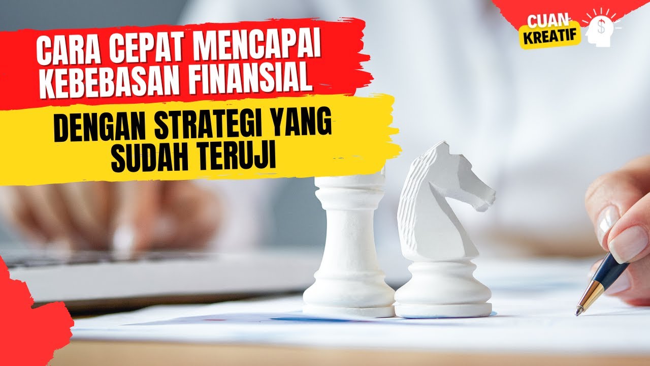Cara Cepat Mencapai Kebebasan Finansial dengan Strategi Yang Sudah Teruji