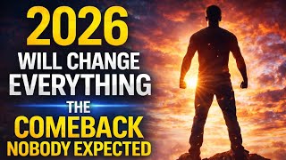 2026 Will Change Everything | The Comeback Nobody Expected! Unexpected motivation ⭐