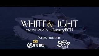White and Light Yacht Party 2016 by Luxury BCN promo