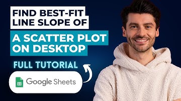 How to Find the Best-fit Line Slope of a Scatter Plot in Google Sheets on Desktop [2025 Guide]