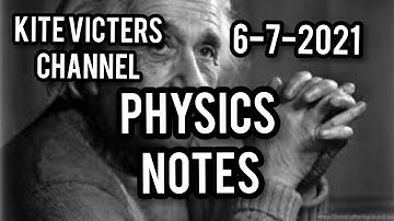 KITE VICTERS CHANNEL/STD 9/PHYSICS/NOTES/6-7-2021/TQ. EDUCATION