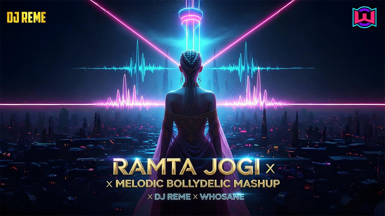 Ramta Jogi  x DJ Reme x Whosane x BollyDelic Mashup