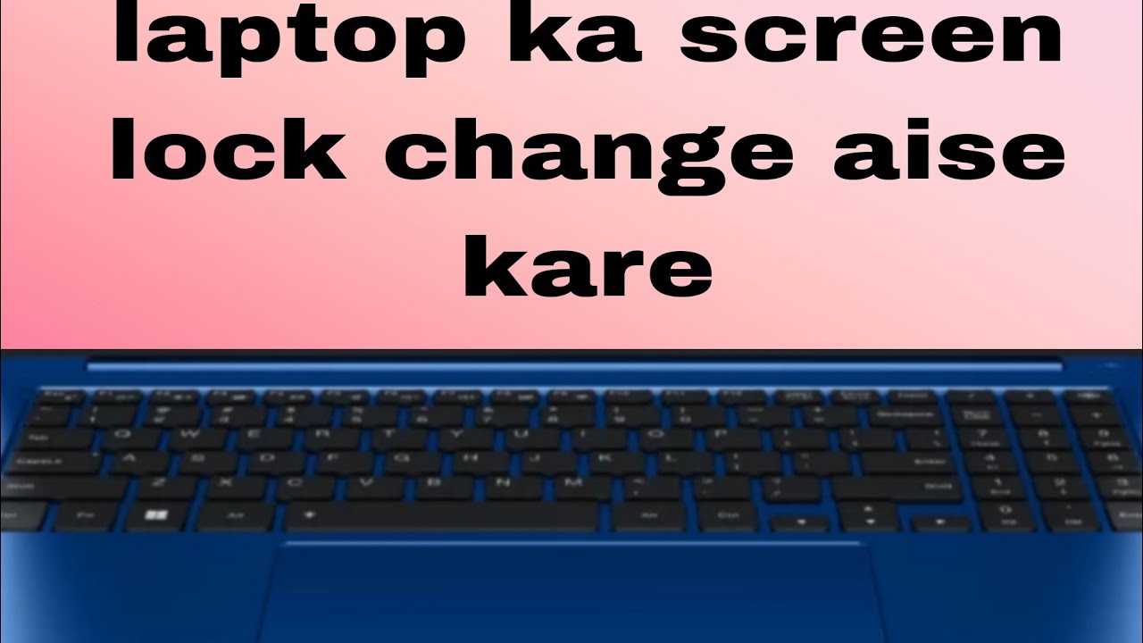 laptop ka screen lock change kaise kare.@laptop - YouTube
