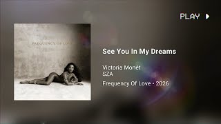 Victoria Monét & SZA - See You In My Dreams (639Hz)