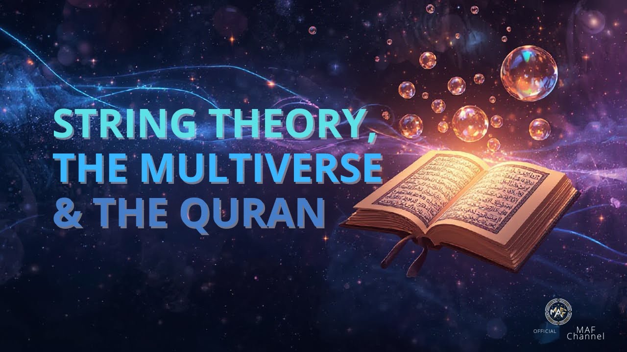 String Theory, The Multiverse & The Quran | The Hidden Dimensions