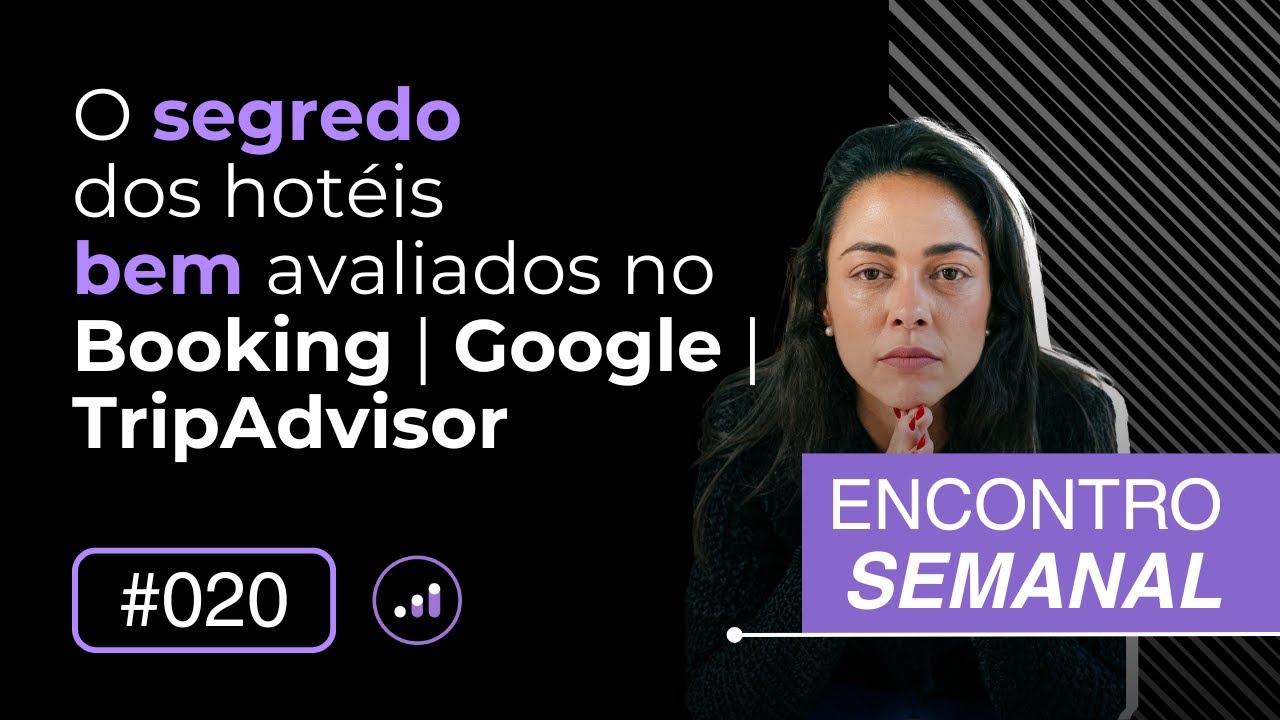 O segredo dos hotéis bem avaliados no Booking | Google | TripAdvisor | Encontro semanal 