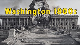Washington 1814 - The Day Burned to Ash (AI Reconstruction)