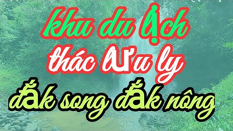 thác lưu ly đắk song đắk nông