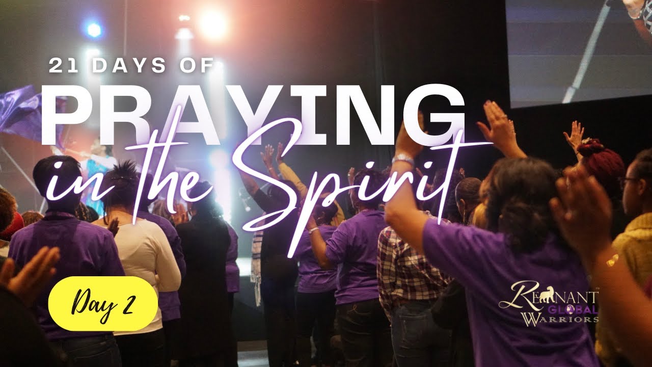 Day 2 of 21 Days of Praying in the Spirit - YouTube