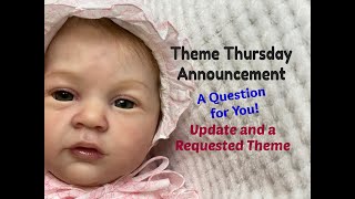 Theme Thursday Announcement! A Question for You! Reborn Baby Dolls!