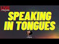 🔴 LIVE SPEAKING IN TONGUES / INTERCEDING FOR THE BAPTISM WITH THE HOLY SPIRIT