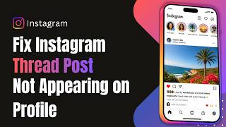 How to Fix Instagram Thread Post Not Appearing on Profile !