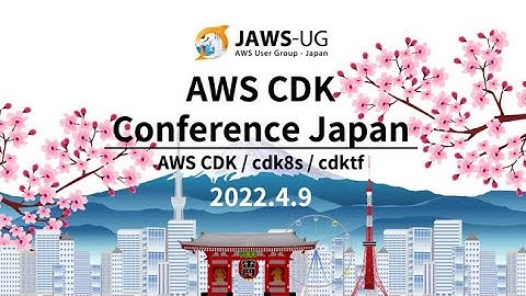 AWS CDK Conference Japan 2022