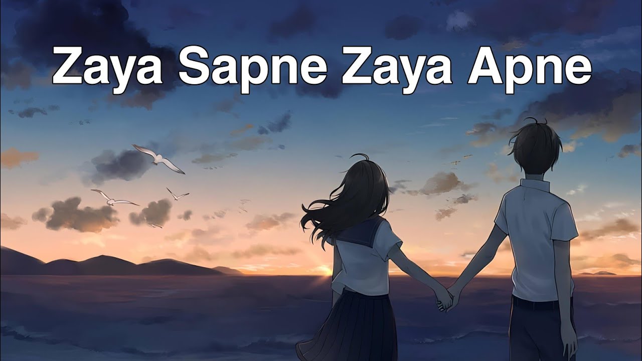 💫 Zaya Sapne Zaya Apne (Slowed + Reverb) 💫
