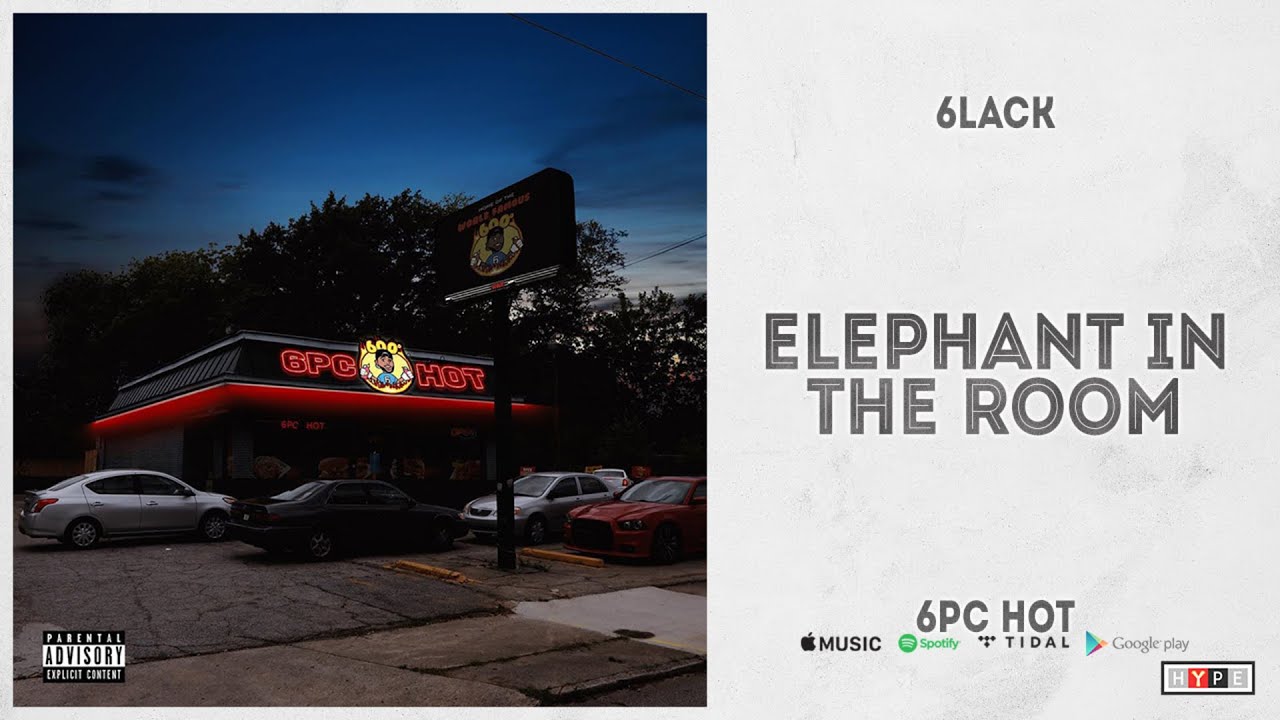 6LACK "Elephant In The Room" (6pc Hot) YouTube