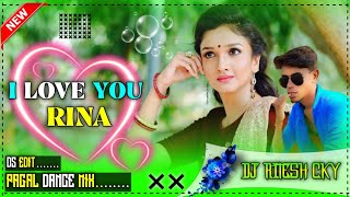 I love you Rina pagal dance mix Dj Ritesh CKY remix (Downlode form DjRitesh.in)