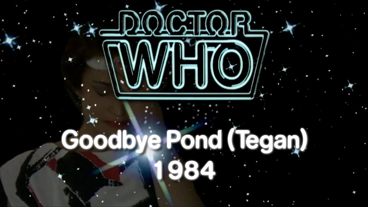 Doctor Who: Goodbye Pond (Tegan) 1984
