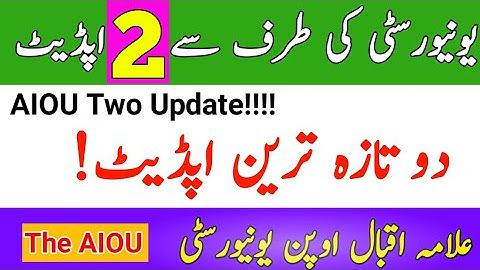 AIOU Two Update From Allama Iqbal Open University || 2 Update || AIOU 2022 Update || The AIOU