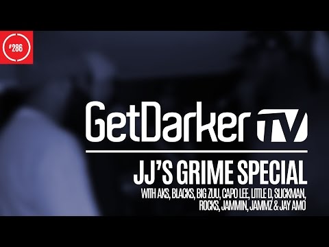 JJ's Grime Special - GetDarkerTV 286