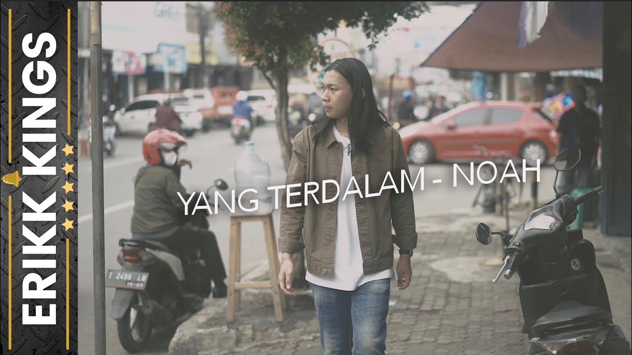 NOAH - yang terdalam ( Remake by Erikk Kings )