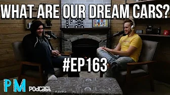 What Are Our Dreams Cars? | PM Podcast Ep. 163