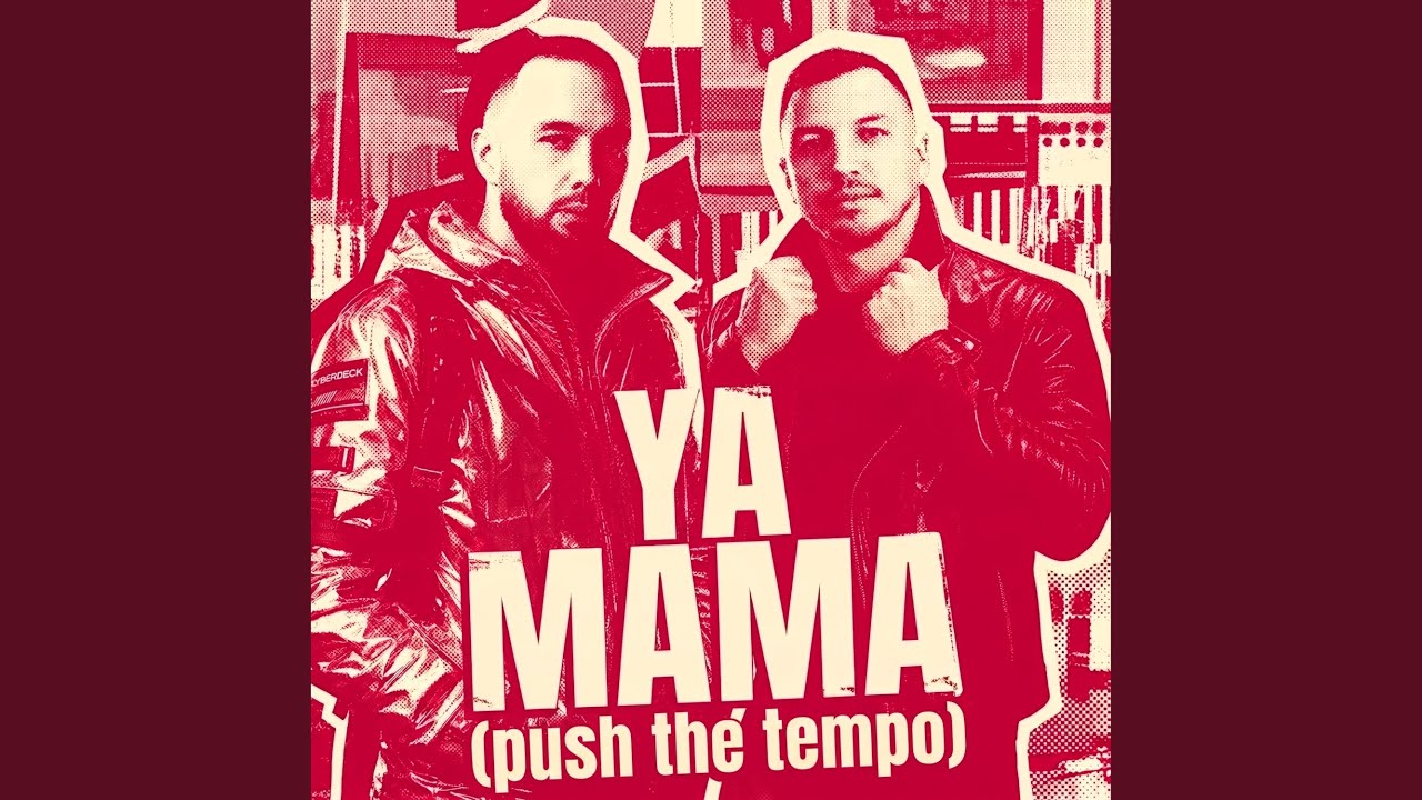 Ya Mama (Push the Tempo)