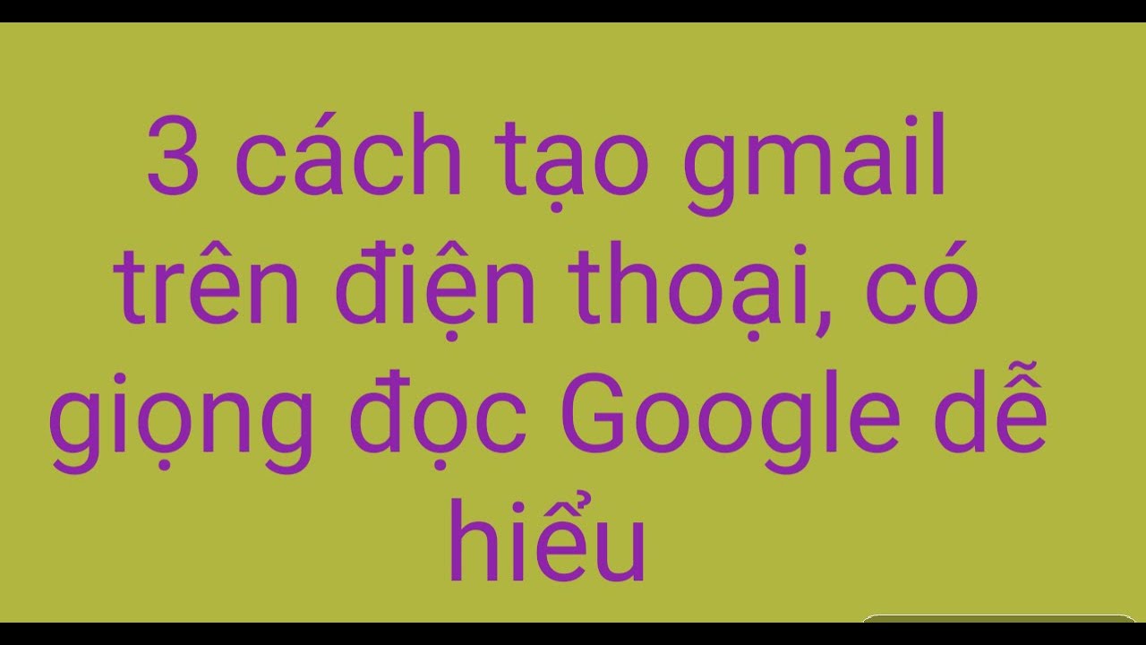 H ng D n C ch T o Gmail Tr n i n Tho i C c K n Gi n YouTube H ng d n c ch t o gmail tr n i n tho i c c k n gi n youtube