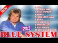 B.l.u.e S.y.s.t.e.m Greatest Hits - Top 10 Artists To Listen in 2023 #BLUE SYSTEM