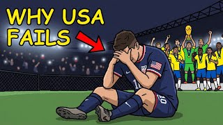 Why the US Has Never Won the World Cup Why The Us Has Never Won The World Cup