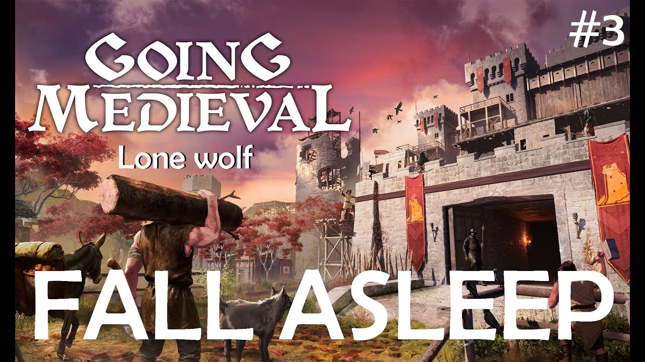 Fall asleep with Going Medieval - Episode 3: Lone Wolf and chickems