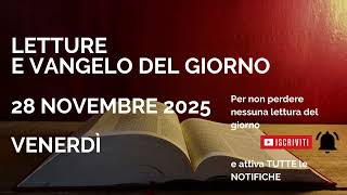 Letture E Vangelo Del Giorno - Venerdì 28 Novembre 2025 Audio Letture Della Parola Vangelo