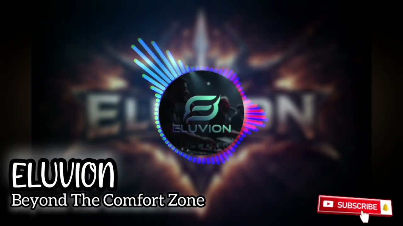 ELUVION - Beyond The Comfort Zone | @Eluvion_Lunexia 