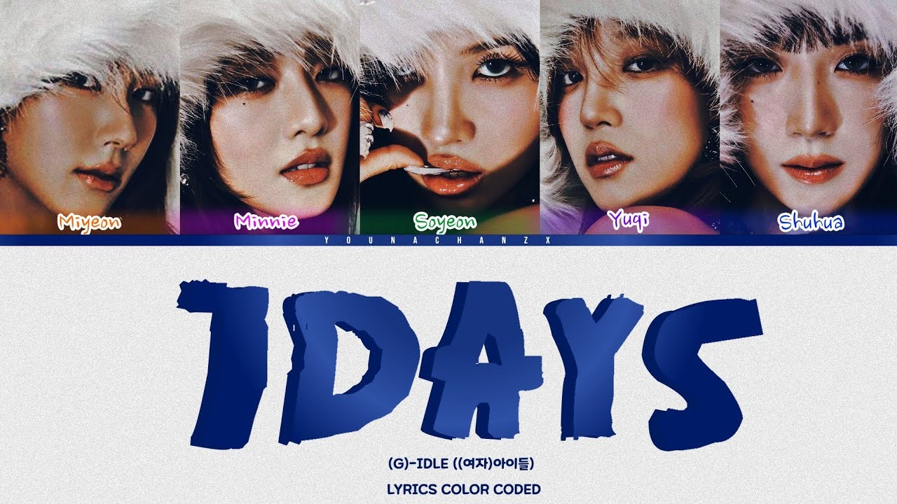 (G)-IDLE ((여자)아이들) - '7Days' |LYRICS COLOR CODED| - YouTube