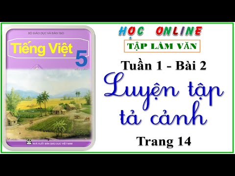 Video Tập làm văn lớp 5 - Bài 2 Luyện tập tả cảnh - trang 14... - youtube